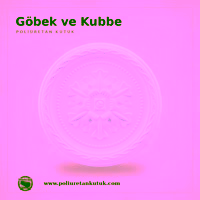 Poliüretan Göbek ve Kubbe