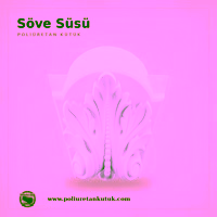 Poliüretan Söve Süsü