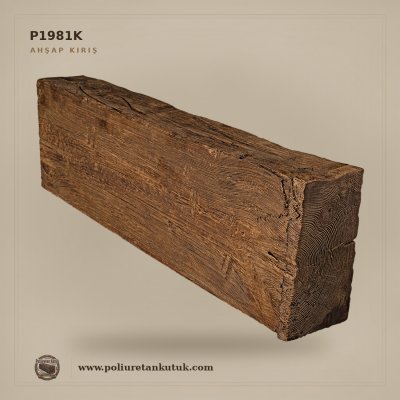 P1981K Geniş 15x31 cm Poliüretan Kütük Ahşap Görünümlü Kiriş